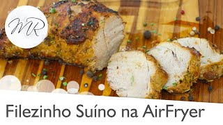 Filezinho Suíno na AirFryer  Fritadeira Sem Óleo [upl. by Beitris]