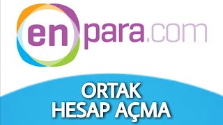 Enpara Ortak Hesap Nasıl Açılır [upl. by Enyrhtac]