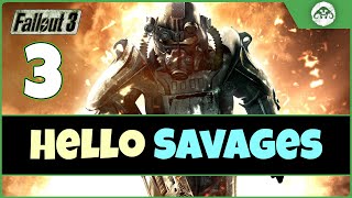 Fallout 3 TTW 3  Hello Savages [upl. by Dulciana702]