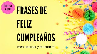 Las mejores frases de FELIZ CUMPLEAÑOS para dedicar 🎂🥰🥳 [upl. by Yesmar]