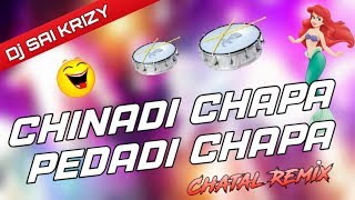 CHINADI CHAPA PEDADI CHAPA 2K19 NEW FOLK SONG  Full Chatal  MIX MASTER DJ SAI KRIZY [upl. by Parrott]