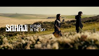 SAHAJi  Future In The Sky Official Video [upl. by Yrnehnhoj]