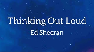 Ed Sheeran  Thinking Out Loud [upl. by Leopoldeen175]