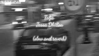 Talja  Slowed  Reverb  Jassa Dhillon [upl. by Llerrem]