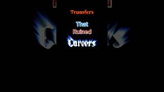 Transfers that ruined careers [upl. by Notlrahc]