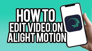 How To Edit On Alight Motion EASY [upl. by Jovitta]