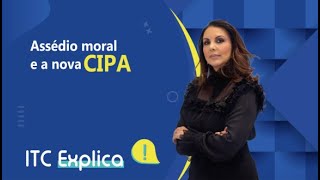 ITC Explica Assédio moral e a nova CIPA [upl. by Joed]