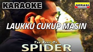 Spider  Laukku Cukup Masin KARAOKE [upl. by Nylrem89]