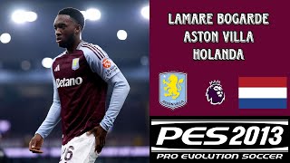 Face Lamare Bogarde  Aston Villa FCHolanda  PES 2013 [upl. by Eellac]