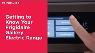 Getting to Know Your Frigidaire Gallery Electric Range [upl. by Gorlicki]