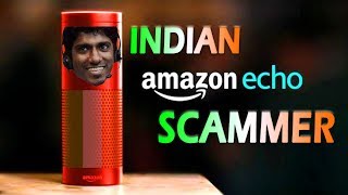 Introducing Indian Scammer Amazon Echo [upl. by Triny]