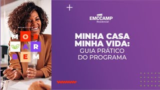 Guia prático do programa Minha Casa Minha Vida  Morar Bem Emccamp [upl. by Nomis]