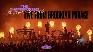 The Chainsmokers Live from Brooklyn Mirage Sept 16 2022 [upl. by Asnarepse]