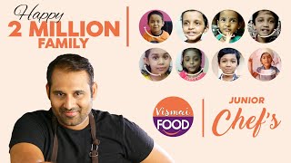 Meet Vismai Food Junior Chefs 2 million Celebration 🎉🎊🎉 [upl. by Aleras]