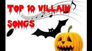 Top 10 Villain Songs  Part 1 [upl. by Nations768]