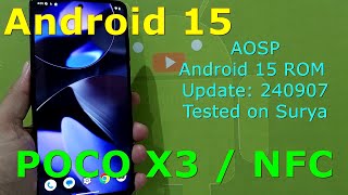 Android 15 AOSP for Poco X3  NFC Android 15 ROM Update 240907 [upl. by Ricoriki65]