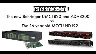 InterfaceOff Comparing the Behringer UMC1820ADA8200 to the 16yearold MOTU HD192 [upl. by Nerra]