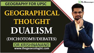 Dualism in Geographical Thought  Dichotomy In Geography  By Dr Krishnanand [upl. by Kosaka813]