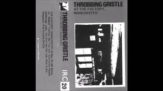 Throbbing Gristle  At the Factory Manchester FULL ALBUM [upl. by Bautram]