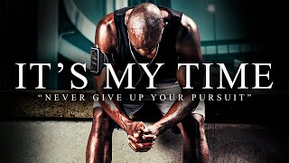 IT’S MY TIME  Best Motivational Video Speeches Compilation [upl. by Neitsirhc]