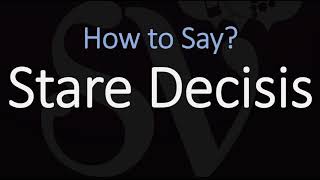 How to Pronounce Stare Decisis CORRECTLY Meaning amp Pronunciation [upl. by Haniraz54]