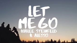 Hailee Steinfeld amp Alesso  Let Me Go Lyrics ft Florida Georgia Line amp watt [upl. by Cyprus496]