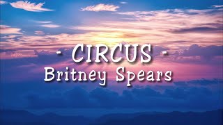 Britney Spears  Circus Lyrics [upl. by Fionna206]