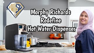 Morphy Richards Redefine Hot Water Dispenser  Unboxing amp Tutorial 206 [upl. by Nirual]