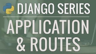 Python Django Tutorial FullFeatured Web App Part 2  Applications and Routes [upl. by Nudd]