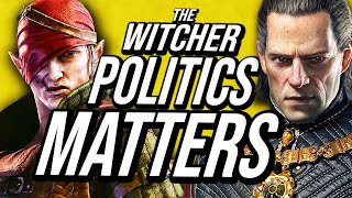 The Importance of Politics In The Witcher [upl. by Eerihs]