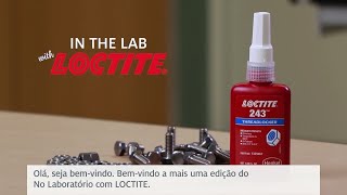 No Laboratório com LOCTITE® – Ep1 Trava Roscas [upl. by Elockin110]