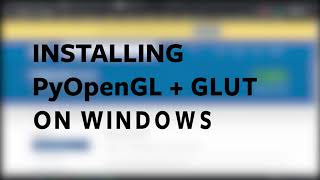 Install PyOpenGL  GLUT in Windows [upl. by Fidelas]