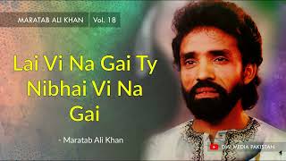 Lai Vi Na Gai  Maratab Ali Khan  Vol 18 [upl. by Mairhpe]