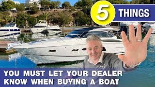 5 things you MUST let your dealer know when buying a boat [upl. by Ransell]