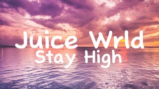 Juice wrld Stay high lyrics [upl. by Eidoc213]