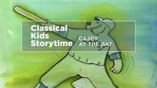 YourClassical Storytime Casey at the Bat [upl. by Enelav648]