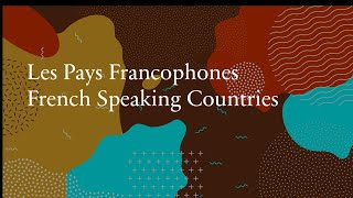 Les Pays FrancophonesFrench Speaking Countries [upl. by Buehrer]