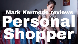 Personal Shopper reviewed by Mark Kermode [upl. by Loveridge]