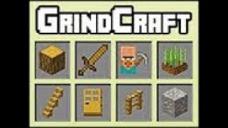 GrindCraft Hacked Part 1 [upl. by Eniahpets]