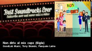 GoodLab Music Tony Brundo Pasquale Laino  Non dirlo al mio capo  Sigla  Soundtrack TV Series [upl. by Enaira]