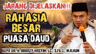 RAHASIA BESAR PUASA DAUD  BUYA ARRAZY HASYIM [upl. by Terti]