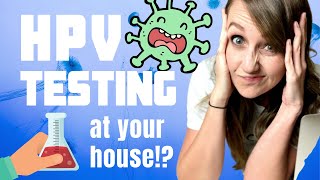 HPV Testing at HOME  plus Human Papillomavirus amp Pap Smear General Review  MamaDoctorJones [upl. by Munro79]