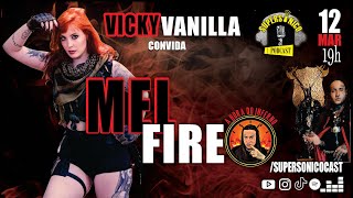 MEL FIRE X VICKY VANILLA  SUPERSÔNICO CAST OFICIAL 71 [upl. by Johnsson]