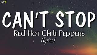 Cant Stop lyrics  Red Hot Chili Peppers [upl. by Anihsat]