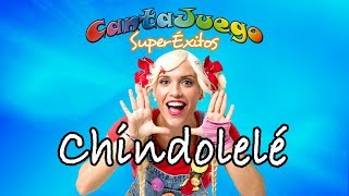 CantaJuego  CHINDOLELÉ  SuperÉxitos  Música Infantil  Canciones para niños [upl. by Yniffit]