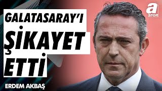 Fenerbahçe Galatasarayı 7 Ayrı Kuruma Şikayet Etti Erdem Akbaş Tüm Detayları Açıkladı [upl. by Philis]