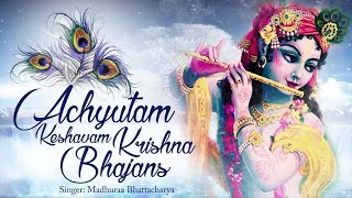 ACHYUTAM KESHAVAM KRISHNA DAMODARAM  Krishna Bhajans Radhe [upl. by Anam]