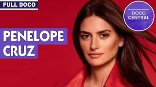 Penelope Cruz  Documentary [upl. by Pet117]