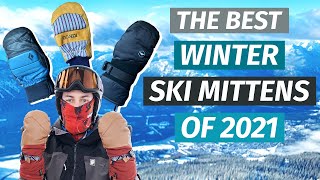 The Best Winter Ski Mittens of 2021 [upl. by Reba]