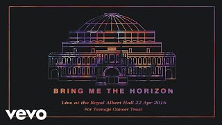 Bring Me The Horizon  Sleepwalking Live at the Royal Albert Hall Official Audio [upl. by Epstein]